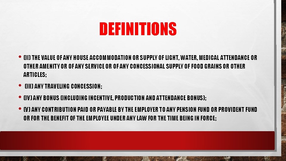 DEFINITIONS • (II) THE VALUE OF ANY HOUSE ACCOMMODATION OR SUPPLY OF LIGHT, WATER,