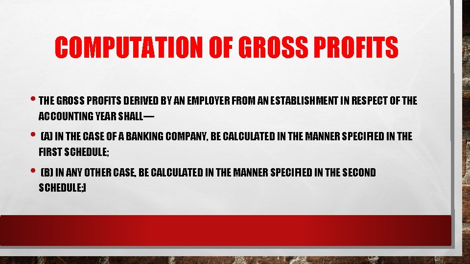 COMPUTATION OF GROSS PROFITS • THE GROSS PROFITS DERIVED BY AN EMPLOYER FROM AN