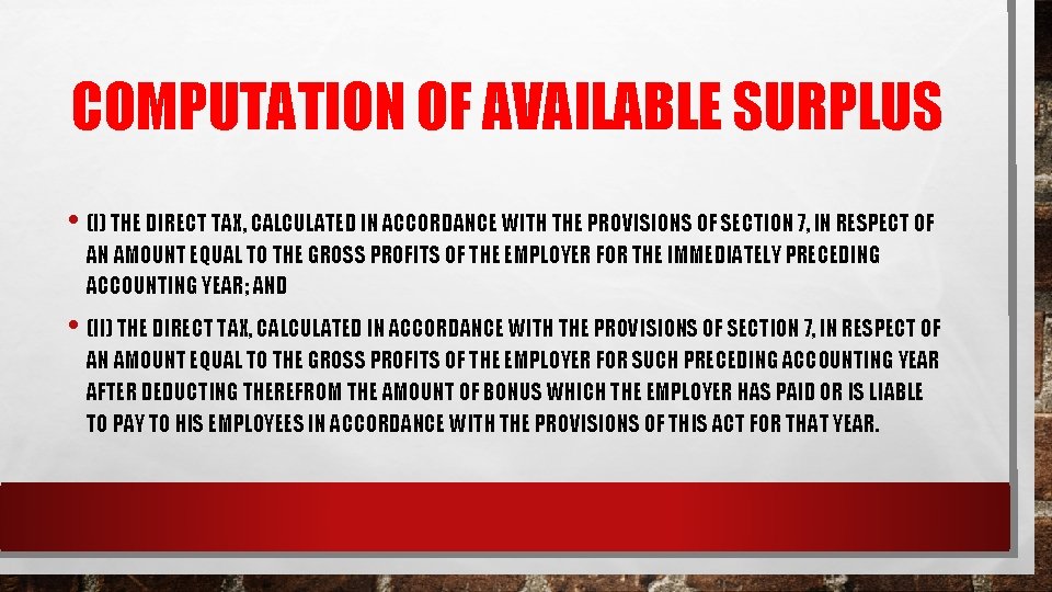 COMPUTATION OF AVAILABLE SURPLUS • (I) THE DIRECT TAX, CALCULATED IN ACCORDANCE WITH THE