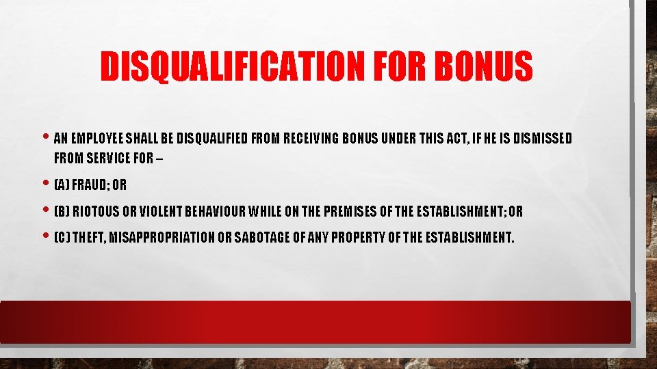 DISQUALIFICATION FOR BONUS • AN EMPLOYEE SHALL BE DISQUALIFIED FROM RECEIVING BONUS UNDER THIS