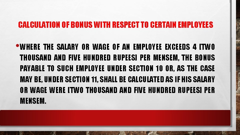 CALCULATION OF BONUS WITH RESPECT TO CERTAIN EMPLOYEES • WHERE THE SALARY OR WAGE