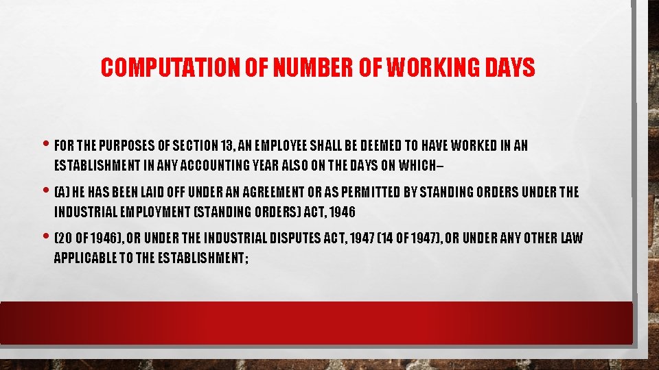 COMPUTATION OF NUMBER OF WORKING DAYS • FOR THE PURPOSES OF SECTION 13, AN
