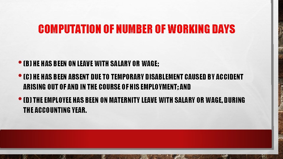 COMPUTATION OF NUMBER OF WORKING DAYS • (B) HE HAS BEEN ON LEAVE WITH