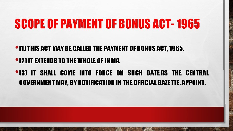 SCOPE OF PAYMENT OF BONUS ACT- 1965 • (1) THIS ACT MAY BE CALLED