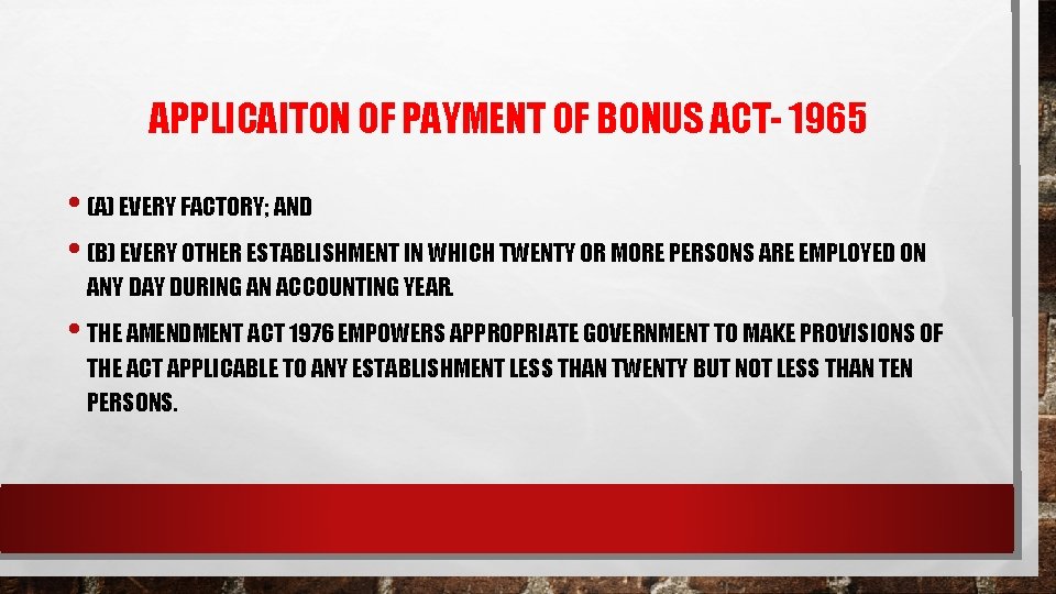 APPLICAITON OF PAYMENT OF BONUS ACT- 1965 • (A) EVERY FACTORY; AND • (B)