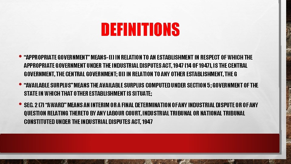 DEFINITIONS • “APPROPRIATE GOVERNMENT” MEANS- (I) IN RELATION TO AN ESTABLISHMENT IN RESPECT OF