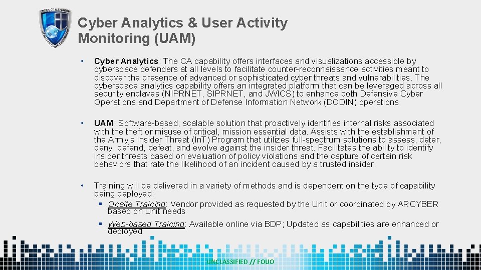 Cyber Analytics & User Activity Monitoring (UAM) • Cyber Analytics: The CA capability offers