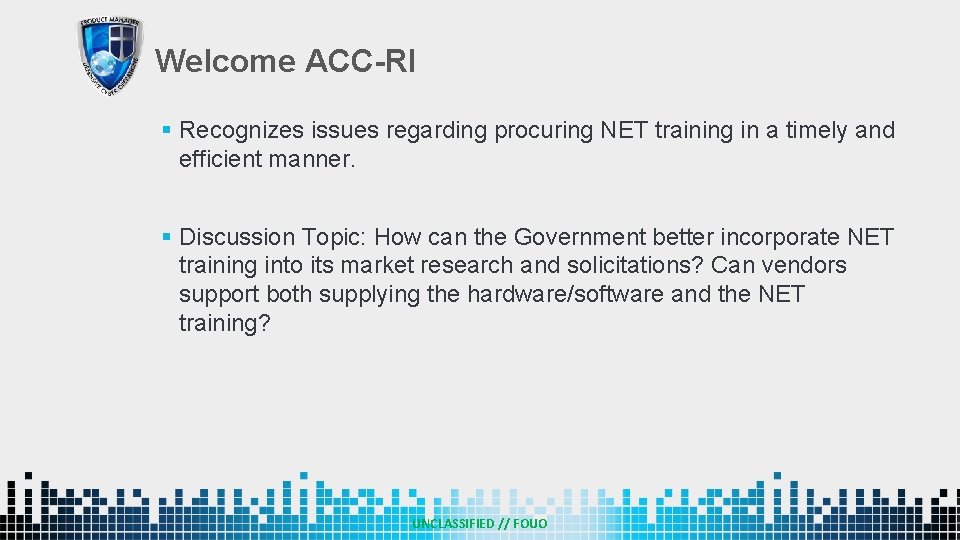 Welcome ACC-RI § Recognizes issues regarding procuring NET training in a timely and efficient