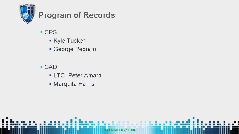 Program of Records § CPS § Kyle Tucker § George Pegram § CAD §