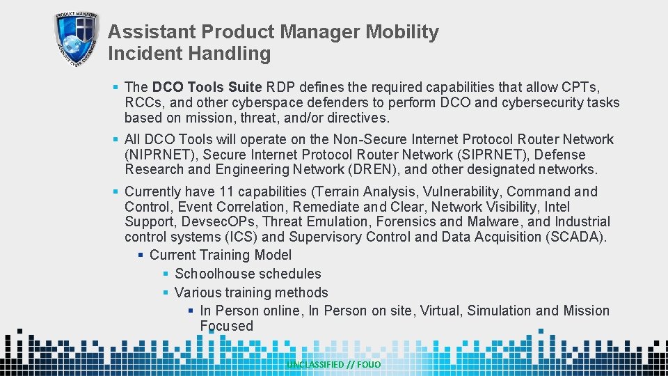 Assistant Product Manager Mobility Incident Handling § The DCO Tools Suite RDP defines the