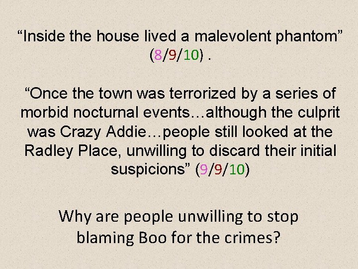 “Inside the house lived a malevolent phantom” (8/9/10). “Once the town was terrorized by