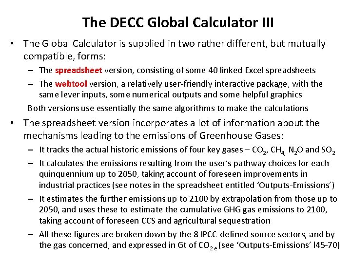 The DECC Global Calculator III • The Global Calculator is supplied in two rather