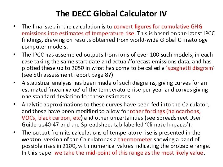 The DECC Global Calculator IV • The final step in the calculation is to