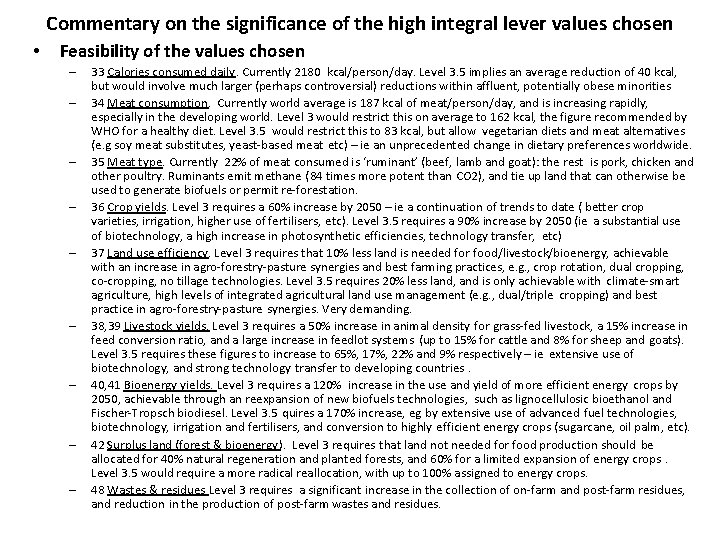 Commentary on the significance of the high integral lever values chosen • Feasibility of