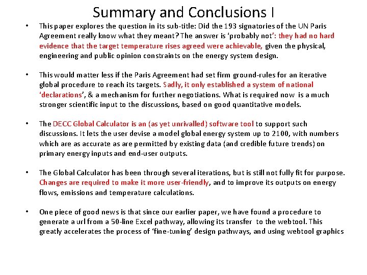 Summary and Conclusions I • This paper explores the question in its sub-title: Did