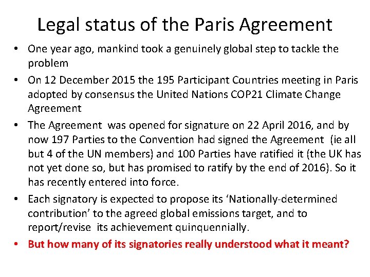 Legal status of the Paris Agreement • One year ago, mankind took a genuinely