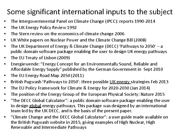 Some significant international inputs to the subject • • • • The Intergovernmental Panel