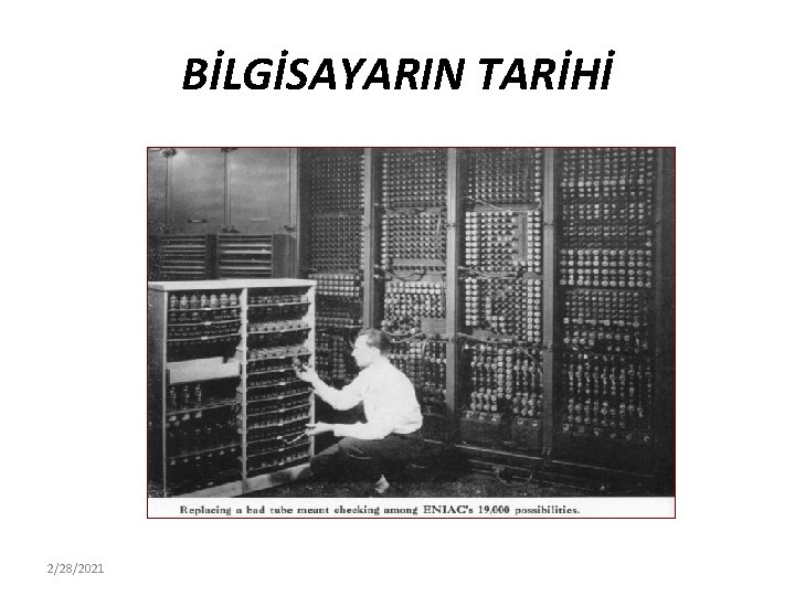 BİLGİSAYARIN TARİHİ 2/28/2021 