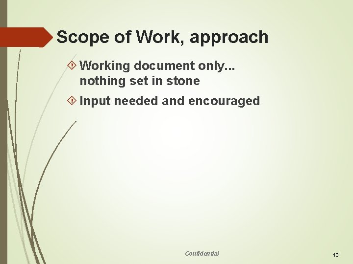 Scope of Work, approach Working document only. . . nothing set in stone Input