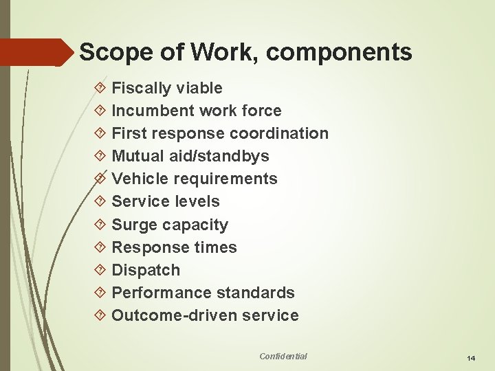 Scope of Work, components Fiscally viable Incumbent work force First response coordination Mutual aid/standbys
