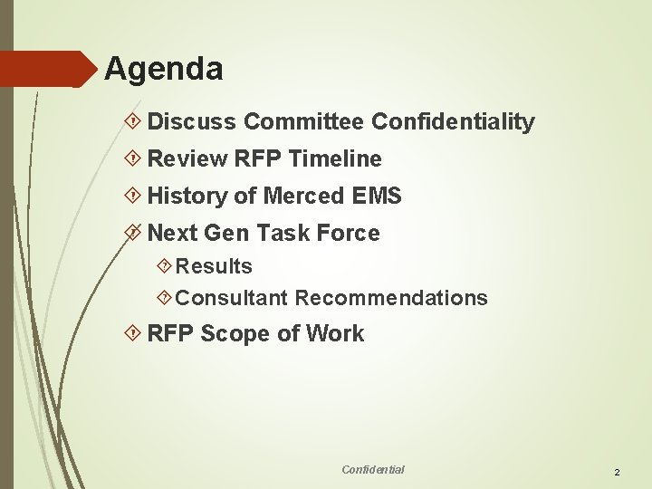 Agenda Discuss Committee Confidentiality Review RFP Timeline History of Merced EMS Next Gen Task