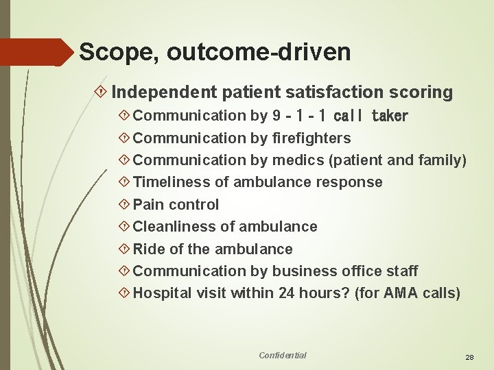 Scope, outcome-driven Independent patient satisfaction scoring Communication by 9‐ 1‐ 1 call taker Communication