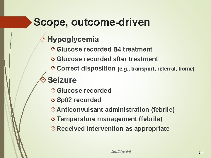 Scope, outcome-driven Hypoglycemia Glucose recorded B 4 treatment Glucose recorded after treatment Correct disposition