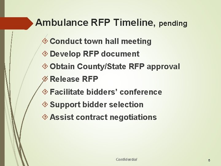 Ambulance RFP Timeline, pending Conduct town hall meeting Develop RFP document Obtain County/State RFP