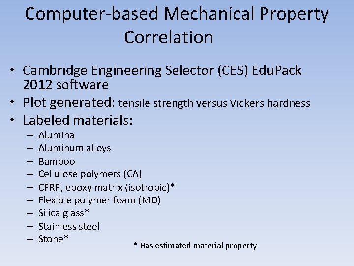 Computer-based Mechanical Property Correlation • Cambridge Engineering Selector (CES) Edu. Pack 2012 software •