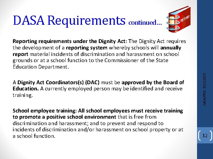 DASA Requirements continued… A Dignity Act Coordinators(s) (DAC) must be approved by the Board