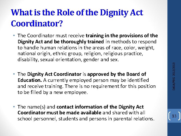  • The Coordinator must receive training in the provisions of the Dignity Act