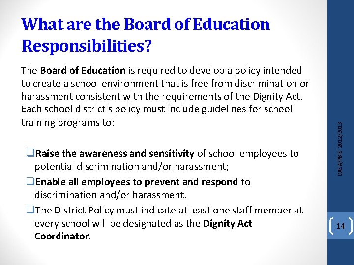 The Board of Education is required to develop a policy intended to create a