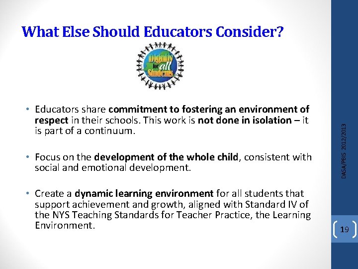  • Educators share commitment to fostering an environment of respect in their schools.