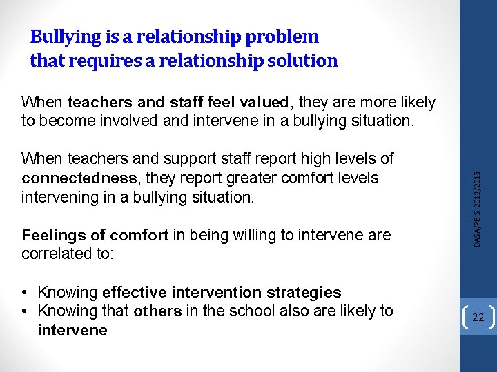 Bullying is a relationship problem that requires a relationship solution When teachers and support