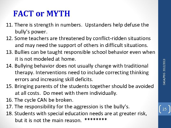 FACT or MYTH DASA/PBIS 2012/2013 11. There is strength in numbers. Upstanders help defuse