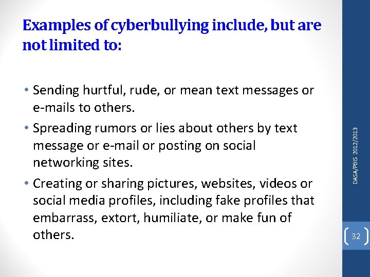  • Sending hurtful, rude, or mean text messages or e-mails to others. •