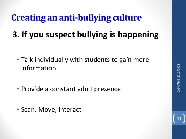 Creating an anti-bullying culture • Talk individually with students to gain more information •
