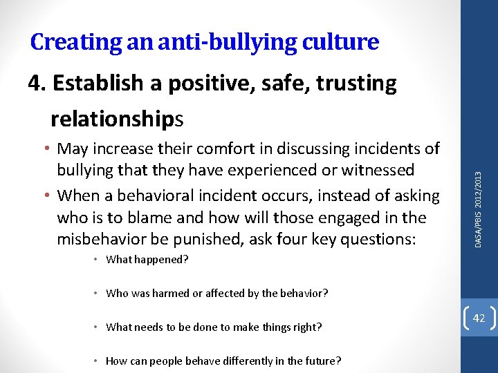 Creating an anti-bullying culture • May increase their comfort in discussing incidents of bullying