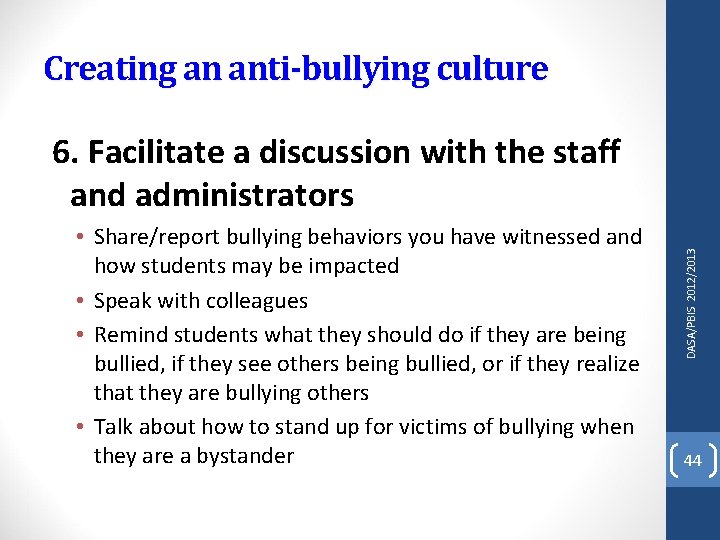 Creating an anti-bullying culture • Share/report bullying behaviors you have witnessed and how students