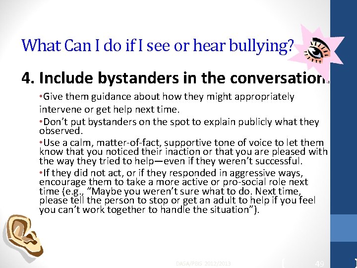 What Can I do if I see or hear bullying? 4. Include bystanders in