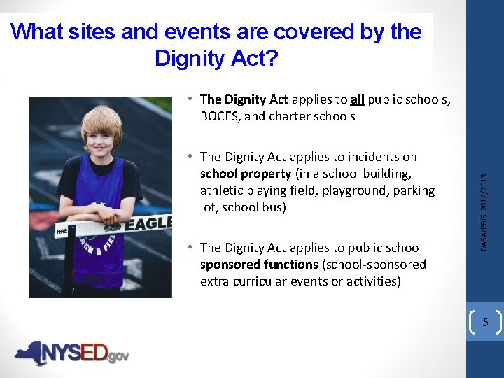 What sites and events are covered by the Dignity Act? • The Dignity Act