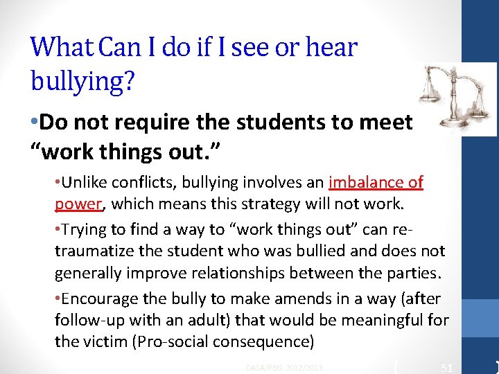 What Can I do if I see or hear bullying? • Do not require