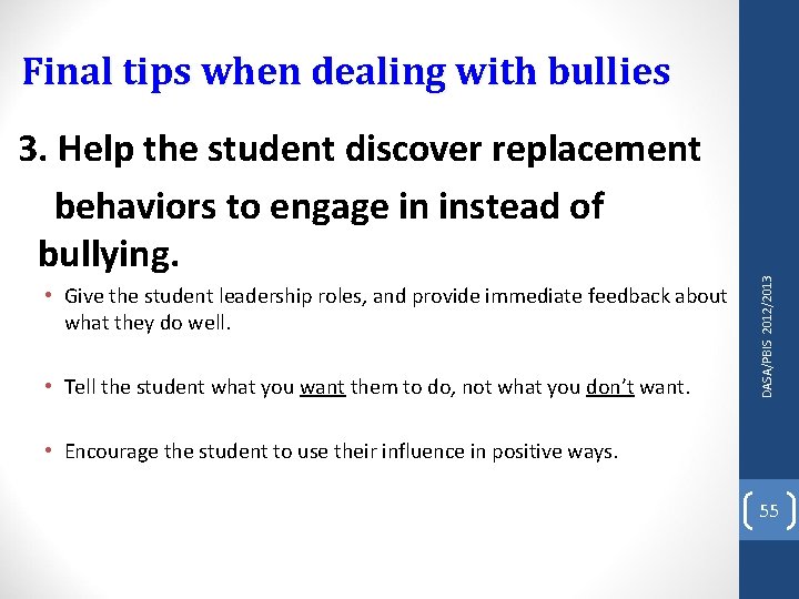 3. Help the student discover replacement behaviors to engage in instead of bullying. •