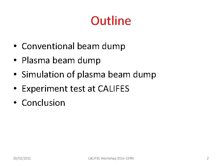 Outline • • • Conventional beam dump Plasma beam dump Simulation of plasma beam