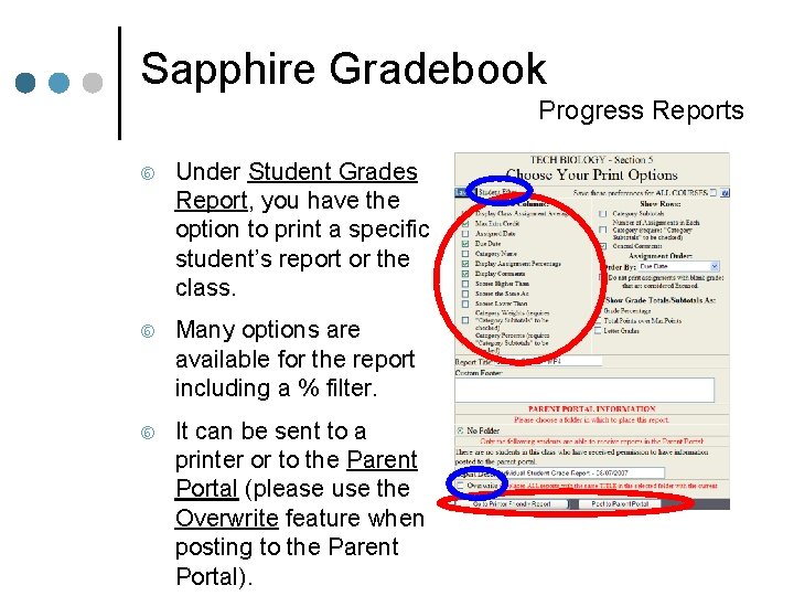Sapphire Gradebook Progress Reports Under Student Grades Report, you have the option to print
