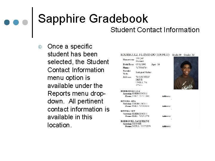 Sapphire Gradebook Student Contact Information Once a specific student has been selected, the Student