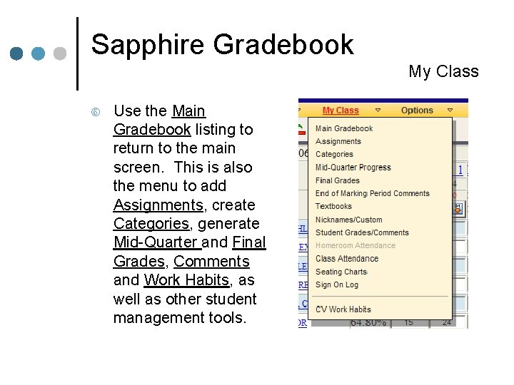 Sapphire Gradebook My Class Use the Main Gradebook listing to return to the main