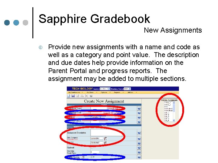 Sapphire Gradebook New Assignments Provide new assignments with a name and code as well