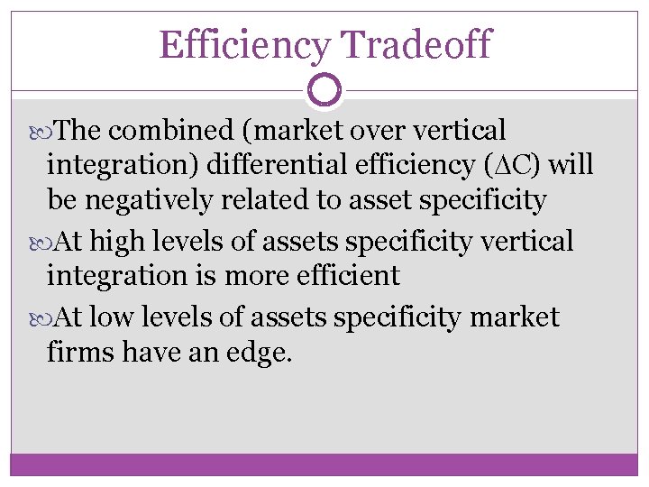 Efficiency Tradeoff The combined (market over vertical integration) differential efficiency ( C) will be