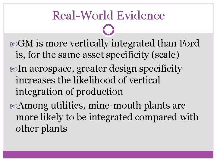Real-World Evidence GM is more vertically integrated than Ford is, for the same asset